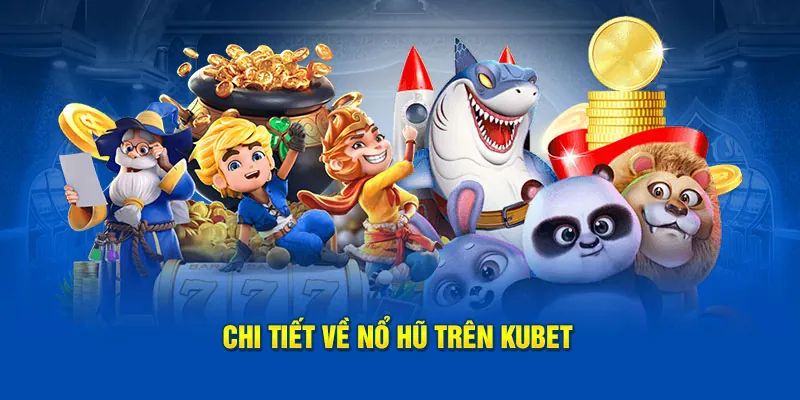 Nổ hũ slot game giúp kiếm lãi tiền tỷ hàng ngày 